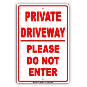Private Driveway Please Do Not Enter Restriction Caution Alert Warning Notice Aluminum Metal 8"x12" Sign Plate   